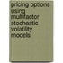 Pricing options using multifactor stochastic volatility models