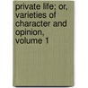 Private Life; Or, Varieties of Character and Opinion, Volume 1 door Mary Jane MacKenzie