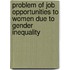 Problem Of Job Opportunities To Women Due To Gender Inequality