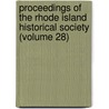Proceedings of the Rhode Island Historical Society (Volume 28) by Rhode Island Historical Society