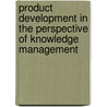 Product Development in the Perspective of Knowledge Management door Abrar Ahmad