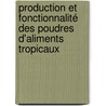 Production et Fonctionnalité des poudres d'aliments tropicaux by Nicolas Njintang Yanou