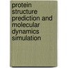 Protein Structure Prediction and Molecular Dynamics Simulation by Khuram Shahzad