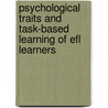 Psychological Traits And   Task-based Learning Of Efl Learners door Reza Gholami