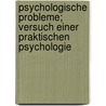 Psychologische Probleme; Versuch Einer Praktischen Psychologie by Th Eichberg