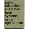 Public Education of Integrated Farm Systems Using Agri-tourism door Kyle Mcenroe