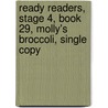 Ready Readers, Stage 4, Book 29, Molly's Broccoli, Single Copy door Elfrieda H. Hiebert