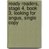 Ready Readers, Stage 4, Book 3, Looking for Angus, Single Copy