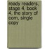 Ready Readers, Stage 4, Book 4, the Story of Corn, Single Copy