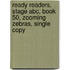 Ready Readers, Stage Abc, Book 50, Zooming Zebras, Single Copy