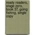 Ready Readers, Stage Zero, Book 37, Going Fishing, Single Copy