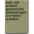 Rede und Antwort; gesammelte Abhandlungen und kleine Aufsätze