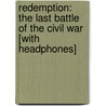 Redemption: The Last Battle of the Civil War [With Headphones] door Nicholas Lemann