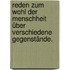 Reden zum Wohl der Menschheit über verschiedene Gegenstände.