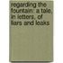 Regarding The Fountain: A Tale, In Letters, Of Liars And Leaks
