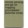 Remote Sensing And Gis For Mapping Groundwater Potential Zones door Gezahegn Lemecha Boru