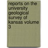 Reports on the University Geological Survey of Kansas Volume 3 door Kansas Geological Survey