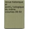 Revue Historique Et Archï¿½Ologique Du Maine, Volumes 49-50 door Du Soci te Histori