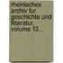 Rheinisches Archiv Fur Geschichte Und Litteratur, Volume 13...