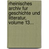 Rheinisches Archiv Fur Geschichte Und Litteratur, Volume 13... by Nicolaus Vogt
