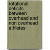 Rotational Deficits Between Overhead and Non Overhead Athletes door Laarni Yogore