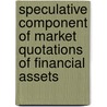 Speculative Component Of Market Quotations Of Financial Assets door Magomet Yandiev