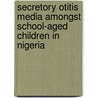 Secretory Otitis Media Amongst School-aged Children in Nigeria by Nekwu Okolugbo