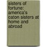 Sisters Of Fortune: America's Caton Sisters At Home And Abroad
