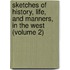 Sketches of History, Life, and Manners, in the West (Volume 2)
