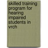 Skilled Training Program For Hearing Impaired Students In Vrch by Parthasarathy Deivasigamani
