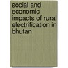 Social and Economic Impacts of Rural Electrification in Bhutan by Om Bhandari
