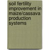 Soil Fertility Improvement in Maize/cassava Production Systems door Michael Njunie