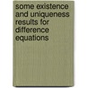 Some Existence And Uniqueness Results For Difference Equations door Kirankumar Bondar