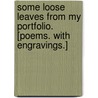 Some Loose Leaves from my Portfolio. [Poems. With engravings.] door George Cooper