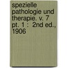 Spezielle Pathologie Und Therapie. V. 7 Pt. 1 :  2Nd Ed., 1906 door Hermann Nothnagel