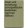 Staat Und Erziehung: Schulpolitische Bedenken (German Edition) door Cauer Paul