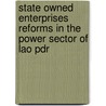 State Owned Enterprises Reforms In The Power Sector Of Lao Pdr by Nittana Southiseng