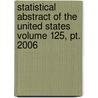 Statistical Abstract Of The United States Volume 125, Pt. 2006 door United States Dept Statistics