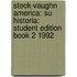 Steck-Vaughn America: Su Historia: Student Edition Book 2 1992