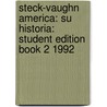Steck-Vaughn America: Su Historia: Student Edition Book 2 1992 door Vivian Bernstein
