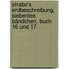 Strabo's Erdbeschreibung, Siebentes Bändchen, Buch 16 und 17 by Strabon