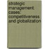 Strategic Management: Cases: Competitiveness And Globalization
