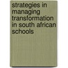 Strategies in Managing Transformation in South African Schools door Mokgadi Agnes Ursula Mohlakwana