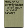 Stratégie de communication marketing pour un produit bancaire door Koffi Selom Agbokanzo