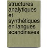 Structures analytiques et synthétiques en langues scandinaves door Karl Erland Gadelii