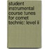 Student Instrumental Course Tunes For Cornet Technic: Level Ii