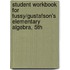 Student Workbook For Tussy/Gustafson's Elementary Algebra, 5Th