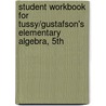 Student Workbook For Tussy/Gustafson's Elementary Algebra, 5Th by R. David Gustafson