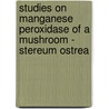 Studies on Manganese Peroxidase of a Mushroom - Stereum Ostrea door K.Y. Usha