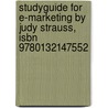 Studyguide For E-marketing By Judy Strauss, Isbn 9780132147552 door Judy Strauss